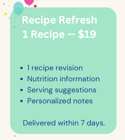 Recipe Refresh 1 Recipe for $19 1 Recipe Refresh